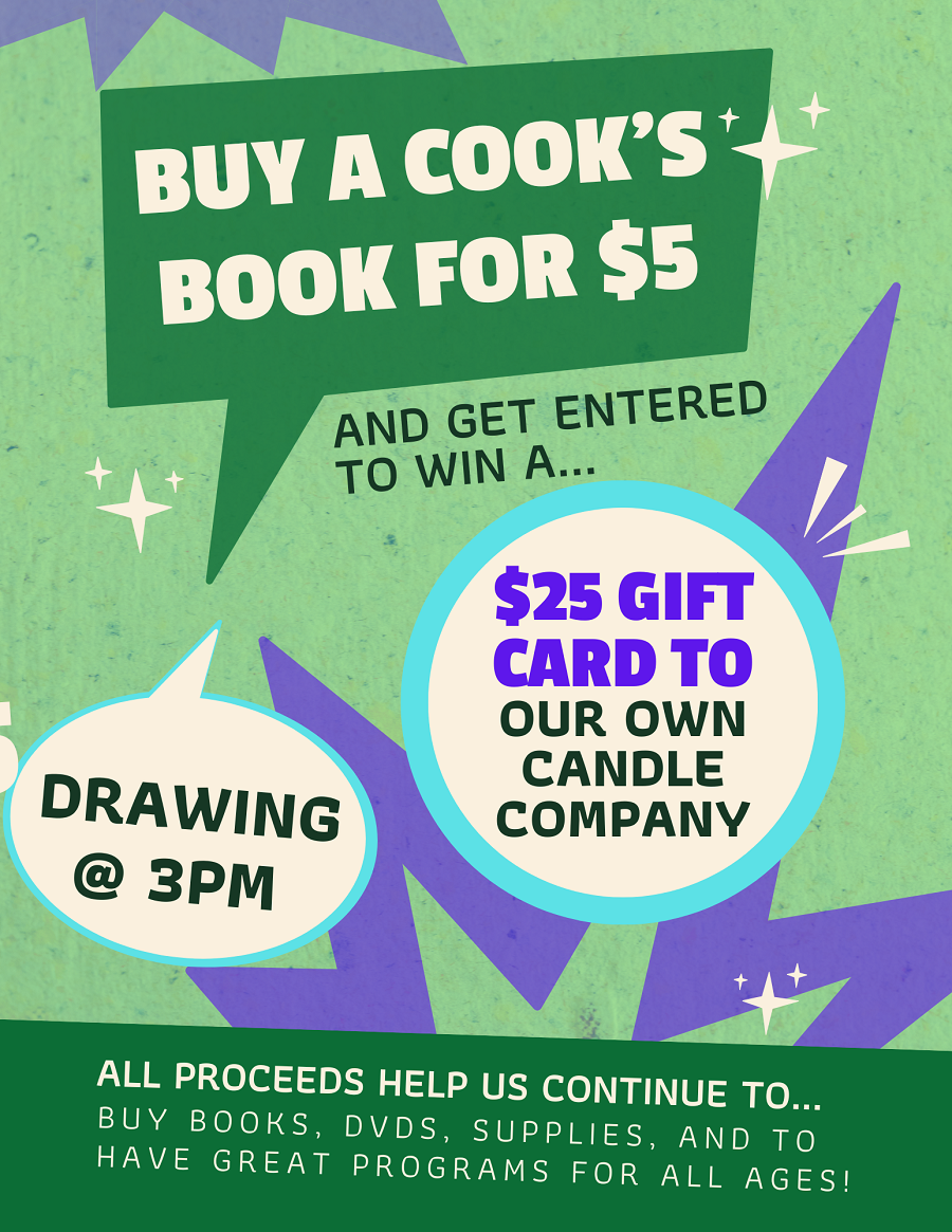 Buy a Cook's Book for $5 and get entered to win a $25 gift card to Our Own Candle Company. Drawing at 3pm!