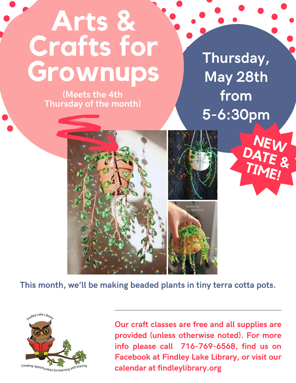 Flyer for Arts & Crafts for Grownups on Thursday, May 28th from 5-6:30pm. New Date & Time! We'll be making beaded plants in tiny terra cotta pots.