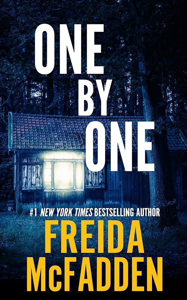Cover of One By One by Freida McFadden, depicting a creepy cabin surrounded by trees and darkness.