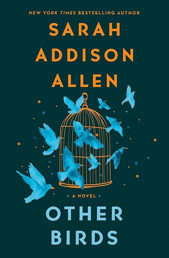 Cover for Other Birds by Sarah Addison Allen. Bright blue birds fly in front of an orange bird cage, in front of a dark blue background.