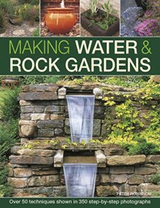 Cover of "Making Water & Rock Gardens" written by Peter Robinson