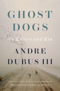 Cover of "Ghost Dogs" by Andre Dubus