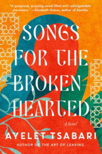 Cover of "Songs for the Broken Hearted" by Ayelet Tsabari