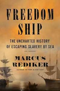 Cover of "Freedom Ship" by Marcus Rediker