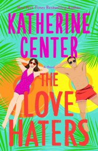 Cover of "The Love Haters" by Katherine Center