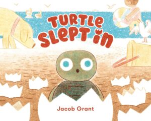 Cover of "Turtle Slept In" by Jacob Grant