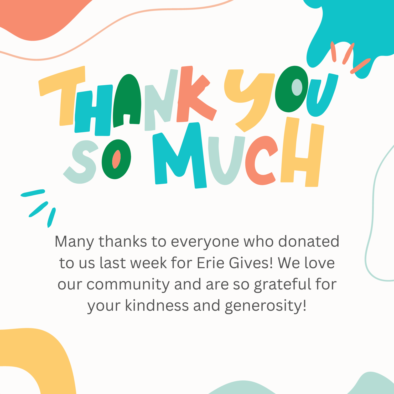 Thank You So Much! Many thanks to everyone who donated to us last week for Erie Gives! We love our community and are so grateful for your kindness and generosity! 